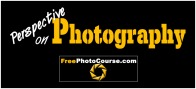 Perspective on Photography - a Fantastic Photography Blog by www.FreePhotoCourse.com